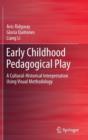 Early Childhood Pedagogical Play : A Cultural-Historical Interpretation Using Visual Methodology - Book
