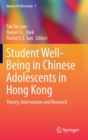 Student Well-Being in Chinese Adolescents in Hong Kong : Theory, Intervention and Research - Book