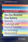 The Zinc/Bromine Flow Battery : Materials Challenges and Practical Solutions for Technology Advancement - eBook