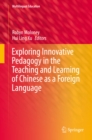 Exploring Innovative Pedagogy in the Teaching and Learning of Chinese as a Foreign Language - eBook