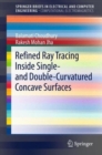 Refined Ray Tracing inside Single- and Double-Curvatured Concave Surfaces - Book