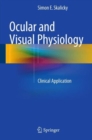 Ocular and Visual Physiology : Clinical Application - Book
