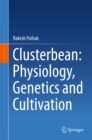 Clusterbean: Physiology, Genetics and Cultivation - eBook