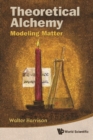 Theoretical Alchemy: Modeling Matter - eBook