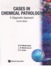 Cases In Chemical Pathology: A Diagnostic Approach (Fourth Edition) - eBook