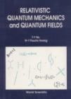 Relativistic Quantum Mechanics And Quantum Fields - eBook