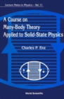 Course On Many-body Theory Applied To Solid-state Physics, A - eBook
