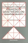 Covariant Operator Formalism Of Gauge Theories And Quantum Gravity - eBook