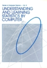 Understanding And Learning Statistics By Computer - eBook