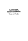 Vlsi Physical Design Automation: Theory And Practice - eBook