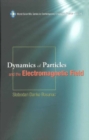 Dynamics Of Particles And The Electromagnetic Field (With Cd-rom) - eBook