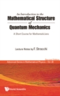 Introduction To The Mathematical Structure Of Quantum Mechanics, An: A Short Course For Mathematicians (2nd Edition) - eBook