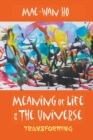 Meaning Of Life And The Universe: Transforming - Book