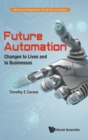 Future Automation: Changes To Lives And To Businesses - Book