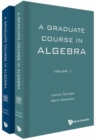 Graduate Course In Algebra, A (In 2 Volumes) - Book