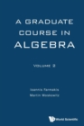 Graduate Course In Algebra, A - Volume 2 - Book