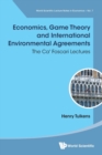 Economics, Game Theory And International Environmental Agreements: The Ca' Foscari Lectures - Book