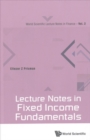 Lecture Notes In Fixed Income Fundamentals - Book
