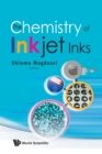 Chemistry Of Inkjet Inks, The - Book