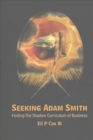 Seeking Adam Smith: Finding The Shadow Curriculum Of Business - Book