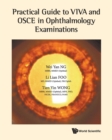 Practical Guide To Viva And Osce In Ophthalmology Examinations - Book
