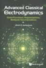 Advanced Classical Electrodynamics: Green Functions, Regularizations, Multipole Decompositions - Book