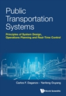 Public Transportation Systems: Principles Of System Design, Operations Planning And Real-time Control - Book