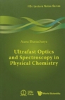 Ultrafast Optics And Spectroscopy In Physical Chemistry - Book