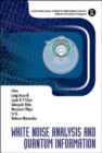 White Noise Analysis And Quantum Information - Book