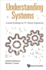 Understanding Systems: A Grand Challenge For 21st Century Engineering - Book