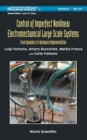 Control Of Imperfect Nonlinear Electromechanical Large Scale Systems: From Dynamics To Hardware Implementation - Book