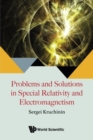 Problems And Solutions In Special Relativity And Electromagnetism - Book