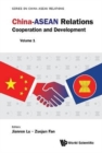 China-asean Relations: Cooperation And Development (Volume 1) - Book