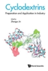 Cyclodextrins: Preparation And Application In Industry - Book
