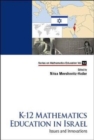 K-12 Mathematics Education In Israel: Issues And Innovations - Book
