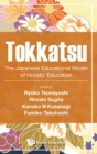 Tokkatsu: The Japanese Educational Model Of Holistic Education - Book