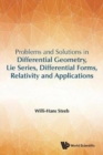 Problems And Solutions In Differential Geometry, Lie Series, Differential Forms, Relativity And Applications - Book