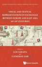 History Of Mathematical Sciences: Portugal And East Asia V - Visual And Textual Representations In Exchanges Between Europe And East Asia 16th - 18th Centuries - Book