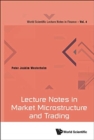 Lecture Notes In Market Microstructure And Trading - Book