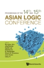 Proceedings Of The 14th And 15th Asian Logic Conferences - eBook