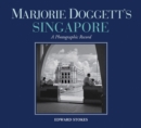 Marjorie Doggett’s Singapore : A Photographic Record - Book