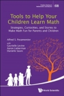 Tools To Help Your Children Learn Math: Strategies, Curiosities, And Stories To Make Math Fun For Parents And Children - Book