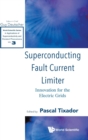 Superconducting Fault Current Limiter: Innovation For The Electric Grids - Book