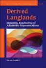 Derived Langlands: Monomial Resolutions Of Admissible Representations - Book