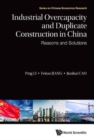 Industrial Overcapacity And Duplicate Construction In China: Reasons And Solutions - Book