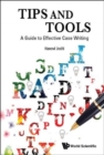 Tips And Tools: A Guide To Effective Case Writing - Book