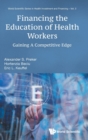 Financing The Education Of Health Workers: Gaining A Competitive Edge - Book
