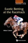 Exotic Betting At The Racetrack - Book