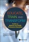Educate, Train And Transform: Toolkit On Medical And Health Professions Education - Book