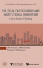 Political Participation And Institutional Innovation: A Case Study Of Zhejiang - Book